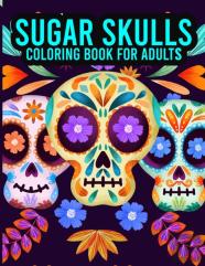 Sugar Skulls Coloring Book For Adults