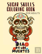 Sugar Skulls Coloring Book For Adults