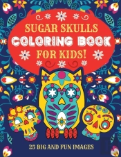 Sugar Skulls Coloring Book For Kids