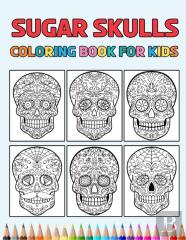 Sugar Skulls Coloring Book For Kids