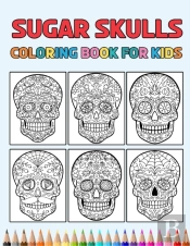 Sugar Skulls Coloring Book For Kids