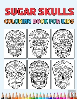 Bertrand.pt - Sugar Skulls Coloring Book For Kids