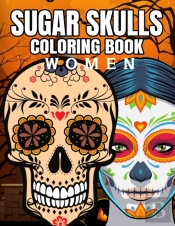 Sugar Skulls Coloring Book For Women