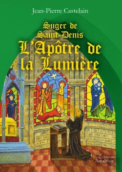 Bertrand.pt - Suger De Saint-Denis L'Apôtre De La Lumière