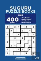 Suguru Puzzle Books - 400 Easy To Master Puzzles 8x8 (Volume 12)