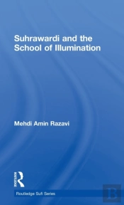 Suhrawardi And The School Of Illumination