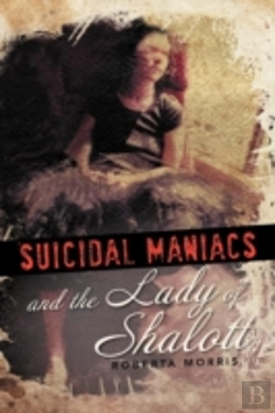 Bertrand.pt - Suicidal Maniacs And The Lady Of Shalott
