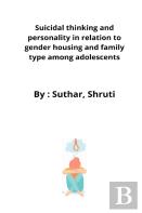 Suicidal Thinking And Personality In Relation To Gender Housing And Family Type Among Adolescents