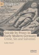 Suicide By Proxy In Early Modern Germany