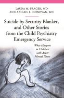 Suicide By Security Blanket, And Other Stories From The Child Psychiatry Emergency Service