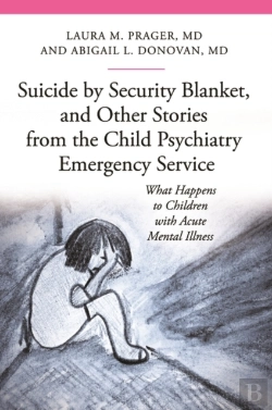 Bertrand.pt - Suicide By Security Blanket, And Other Stories From The Child Psychiatry Emergency Service