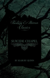 Suicide Chapel (Fantasy And Horror Classics)
