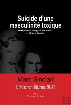 Bertrand.pt - Suicide D'Une Masculinité Toxique : Manipulateur, Misogyne, Outrancier Et Tellement Humain !