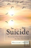 Suicide, How To Cope When Someone You Love Has Taken Their Own Life
