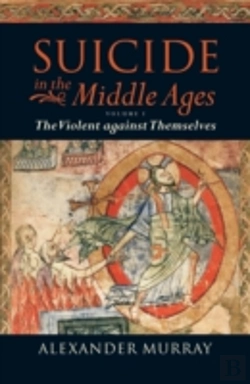 Bertrand.pt - Suicide In The Middle Ages: Volume 1: The Violent Against Themselves