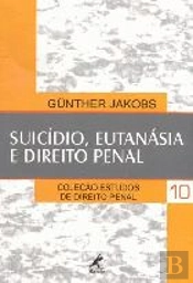 Suicídio, Eutanásia e Direito Penal