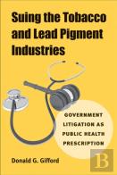 Suing The Tobacco And Lead Pigment Industries