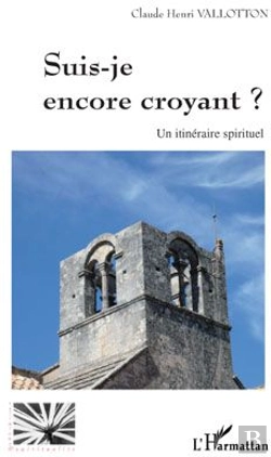 Bertrand.pt - Suis-Je Encore Croyant ? Un Itinéraire Spirituel