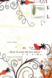 ...Suis La Voie De Ton Coeur ! - Amour Et Destinee