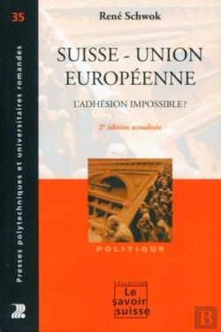 Bertrand.pt - Suisse. Union Europeenne. L'Adhesion Impossible ?