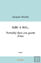 Suite À Rien... : Portrait(S) Dans Une Goutte D'Eau