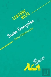 Suite Française Von Irène Némirovsky (Lektürehilfe) : Detaillierte Zusammenfassung, Personenanalyse Und Interpretation
