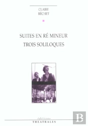 Suites En Re Mineur ; Trois Soliloques