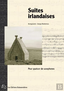 Bertrand.pt - Suites Irlandaises Pour Quatuor De Saxophones ; Partitions