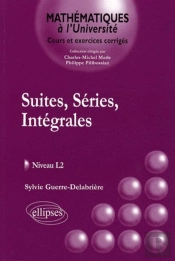 Suites, Séries, Intégrales - Cours Et Exrercices Corrigés Niveau L2