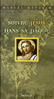Suivre Jésus Dans Sa Pâque