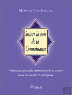 Bertrand.pt - Suivre La Voie De La Connaissance; Vivre Avec Certitude, Détermination Et Sagesse Dans Un Monde En Émergence