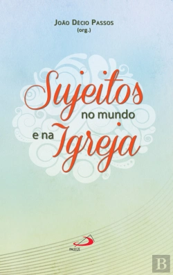 Bertrand.pt - Sujeitos No Mundo E Na Igreja