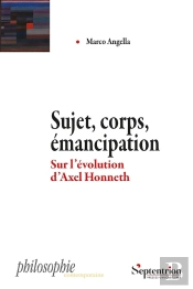 Sujet, Corps, Émancipation : Sur L'Évolution D'Axel Honneth