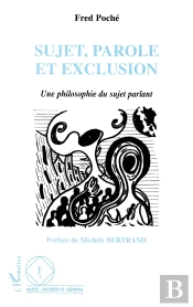 Sujet, Parole Et Exclusion : Une Philosophie Du Sujet Parlant