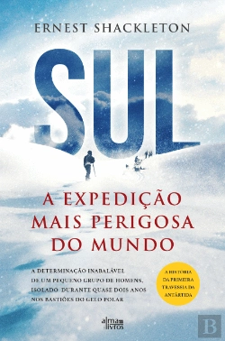 Bertrand.pt - Sul - A Expedição Mais Perigosa do Mundo