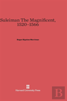 Suleiman The Magnificent, 1520-1566