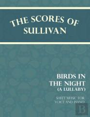 Sullivan'S Scores - Birds In The Night - A Lullaby - Sheet Music For Voice And Piano