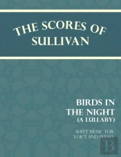 Sullivan'S Scores - Birds In The Night - A Lullaby - Sheet Music For Voice And Piano