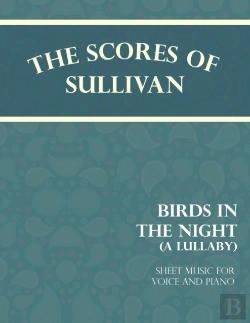 Bertrand.pt - Sullivan'S Scores - Birds In The Night - A Lullaby - Sheet Music For Voice And Piano