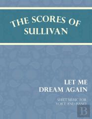 Sullivan'S Scores - Let Me Dream Again - Sheet Music For Voice And Piano