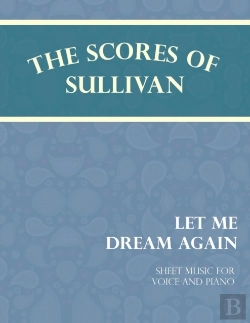 Bertrand.pt - Sullivan'S Scores - Let Me Dream Again - Sheet Music For Voice And Piano