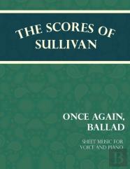 Sullivan'S Scores - Once Again, Ballad - Sheet Music For Voice And Piano