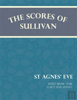 Bertrand.pt - Sullivan'S Scores - St Agnes' Eve - Sheet Music For Voice And Piano