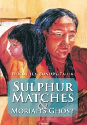Sulphur Matches And Moriah'S Ghost