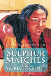 Sulphur Matches And Moriah'S Ghost