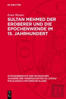 Sultan Mehmed Der Eroberer Und Die Epochenwende Im 15. Jahrhundert