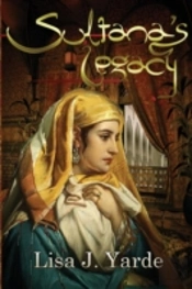 Sultana'S Legacy: A Novel Of Moorish Spain