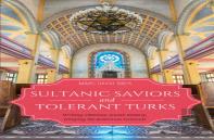 Sultanic Saviors And Tolerant Turks