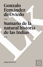 Sumario De La Natural Historia De Las Indias