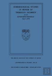 Sumerological Studies In Honor Of Thorkild Jacobsen On His Seventieth Birthday, June 7, 1974